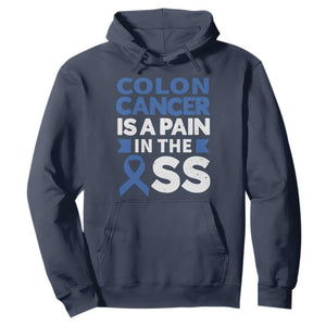 Colon Cancer Is A Pain In The Ass Hoodie Colorectal Cancer Awareness TS11 Navy Print Your Wear