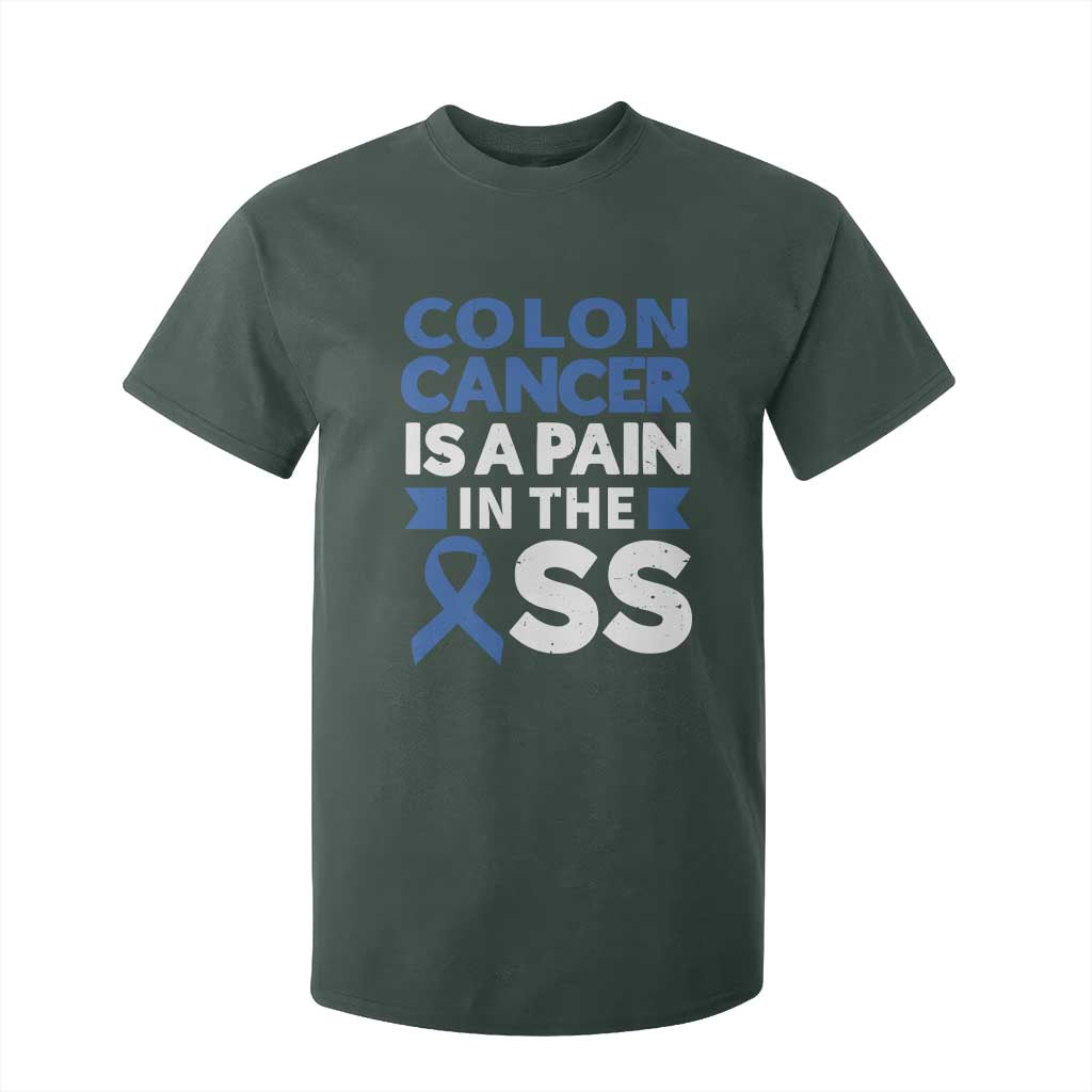 Colon Cancer Is A Pain In The Ass T Shirt For Kid Colorectal Cancer Awareness TS11 Dark Forest Green Print Your Wear