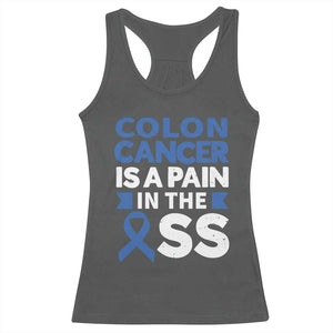 Colon Cancer Is A Pain In The Ass Racerback Tank Top Colorectal Cancer Awareness TS11 Dark Heather Print Your Wear