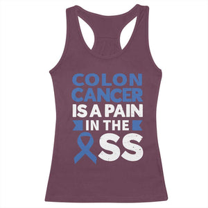 Colon Cancer Is A Pain In The Ass Racerback Tank Top Colorectal Cancer Awareness TS11 Maroon Print Your Wear