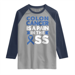 Colon Cancer Is A Pain In The Ass Raglan Shirt Colorectal Cancer Awareness TS11 Sport Gray Navy Print Your Wear