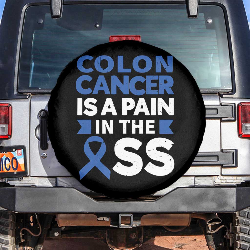 Colon Cancer Is A Pain In The Ass Spare Tire Cover Colorectal Cancer Awareness TS11 No hole Black Print Your Wear