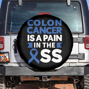 Colon Cancer Is A Pain In The Ass Spare Tire Cover Colorectal Cancer Awareness TS11 No hole Black Print Your Wear