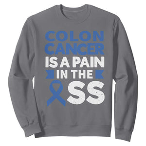Colon Cancer Is A Pain In The Ass Sweatshirt Colorectal Cancer Awareness TS11 Charcoal Print Your Wear