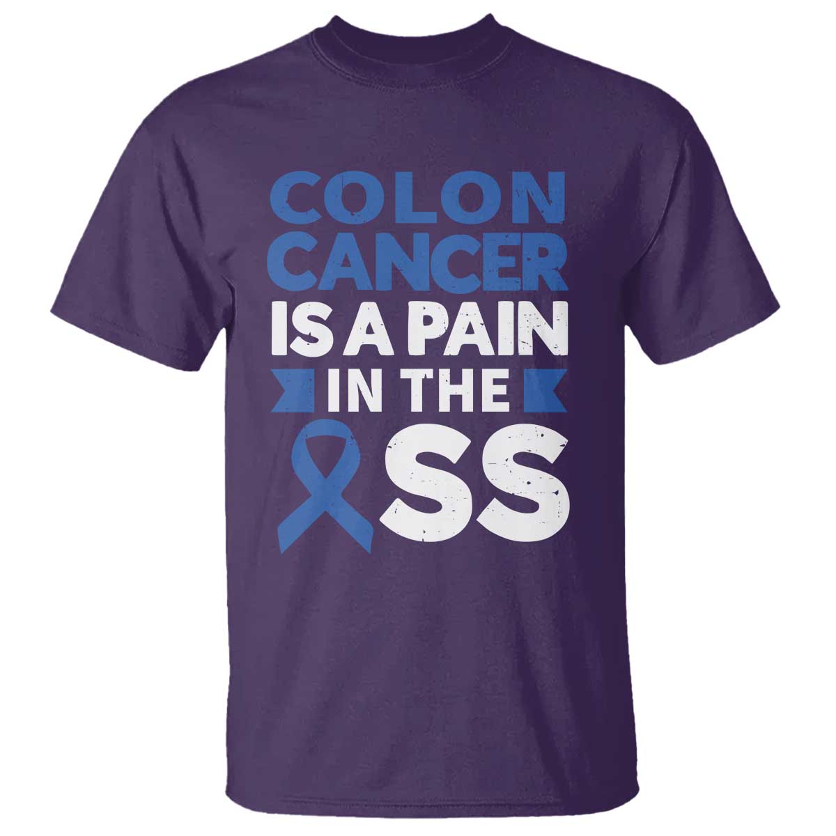 Colon Cancer Is A Pain In The Ass T Shirt Colorectal Cancer Awareness TS11 Purple Print Your Wear