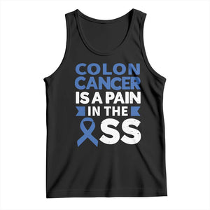 Colon Cancer Is A Pain In The Ass Tank Top Colorectal Cancer Awareness TS11 Black Print Your Wear
