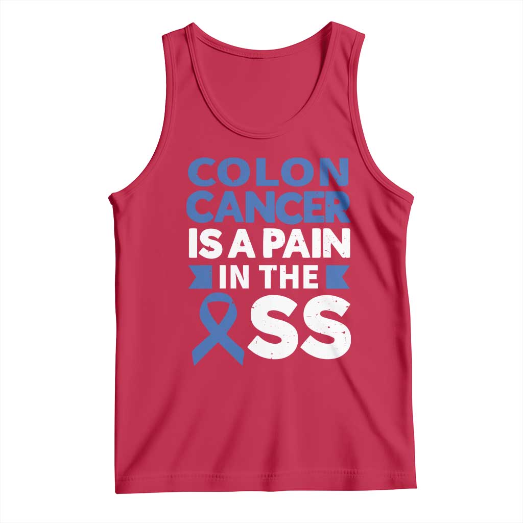 Colon Cancer Is A Pain In The Ass Tank Top Colorectal Cancer Awareness TS11 Red Print Your Wear