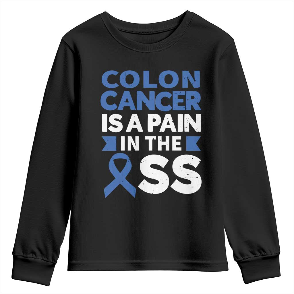 Colon Cancer Is A Pain In The Ass Youth Sweatshirt Colorectal Cancer Awareness TS11 Black Print Your Wear