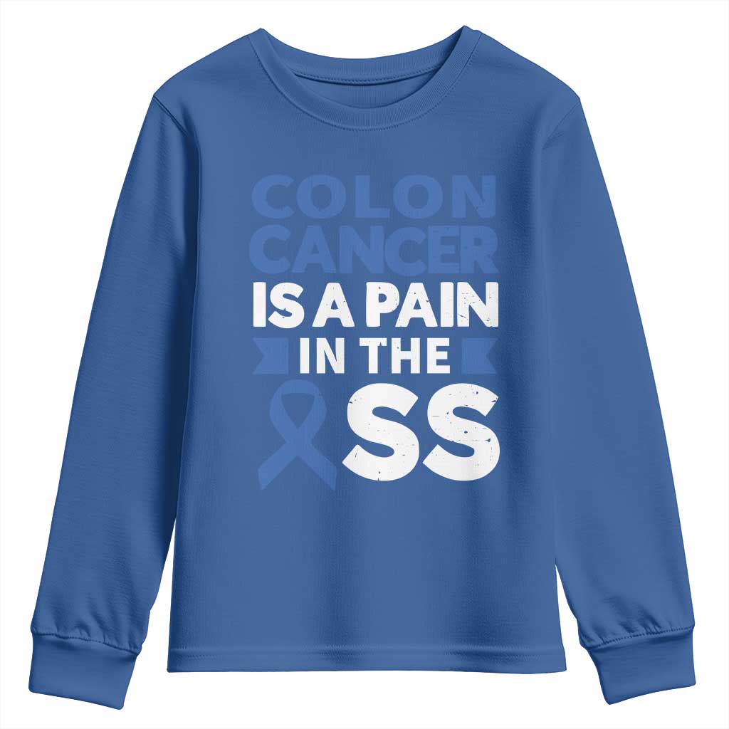 Colon Cancer Is A Pain In The Ass Youth Sweatshirt Colorectal Cancer Awareness TS11 Royal Blue Print Your Wear
