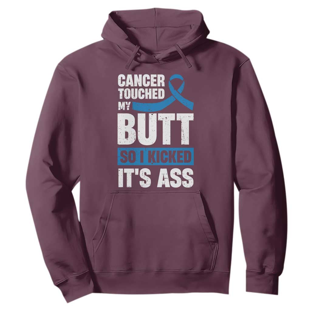 Colon Cancer Awareness Hoodie Cancer Touched My Butt So I Kicked It's Ass Dark Blue Ribbon TS11 Maroon Print Your Wear