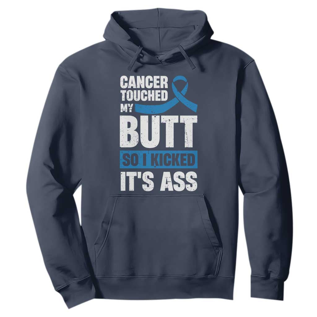 Colon Cancer Awareness Hoodie Cancer Touched My Butt So I Kicked It's Ass Dark Blue Ribbon TS11 Navy Print Your Wear