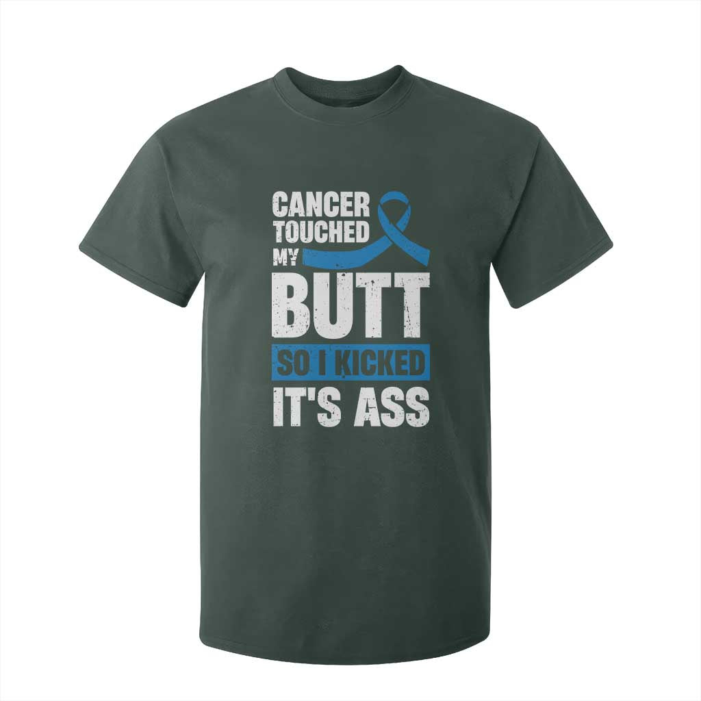 Colon Cancer Awareness T Shirt For Kid Cancer Touched My Butt So I Kicked It's Ass Dark Blue Ribbon TS11 Dark Forest Green Print Your Wear