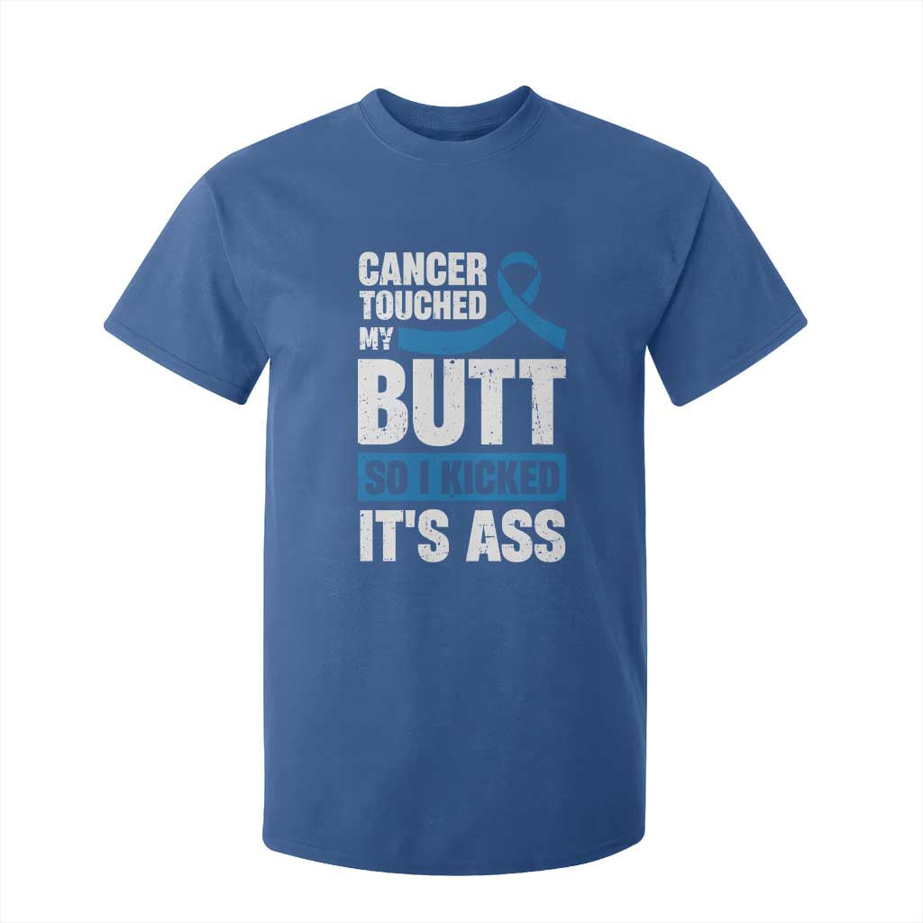 Colon Cancer Awareness T Shirt For Kid Cancer Touched My Butt So I Kicked It's Ass Dark Blue Ribbon TS11 Royal Blue Print Your Wear