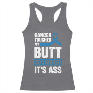 Colon Cancer Awareness Racerback Tank Top Cancer Touched My Butt So I Kicked It's Ass Dark Blue Ribbon TS11 Charcoal Print Your Wear