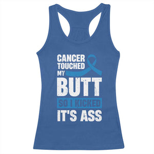 Colon Cancer Awareness Racerback Tank Top Cancer Touched My Butt So I Kicked It's Ass Dark Blue Ribbon TS11 Royal Blue Print Your Wear