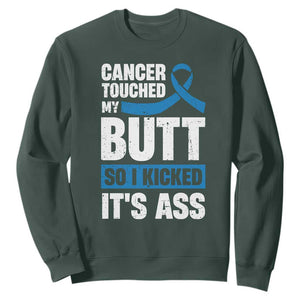 Colon Cancer Awareness Sweatshirt Cancer Touched My Butt So I Kicked It's Ass Dark Blue Ribbon TS11 Dark Forest Green Print Your Wear