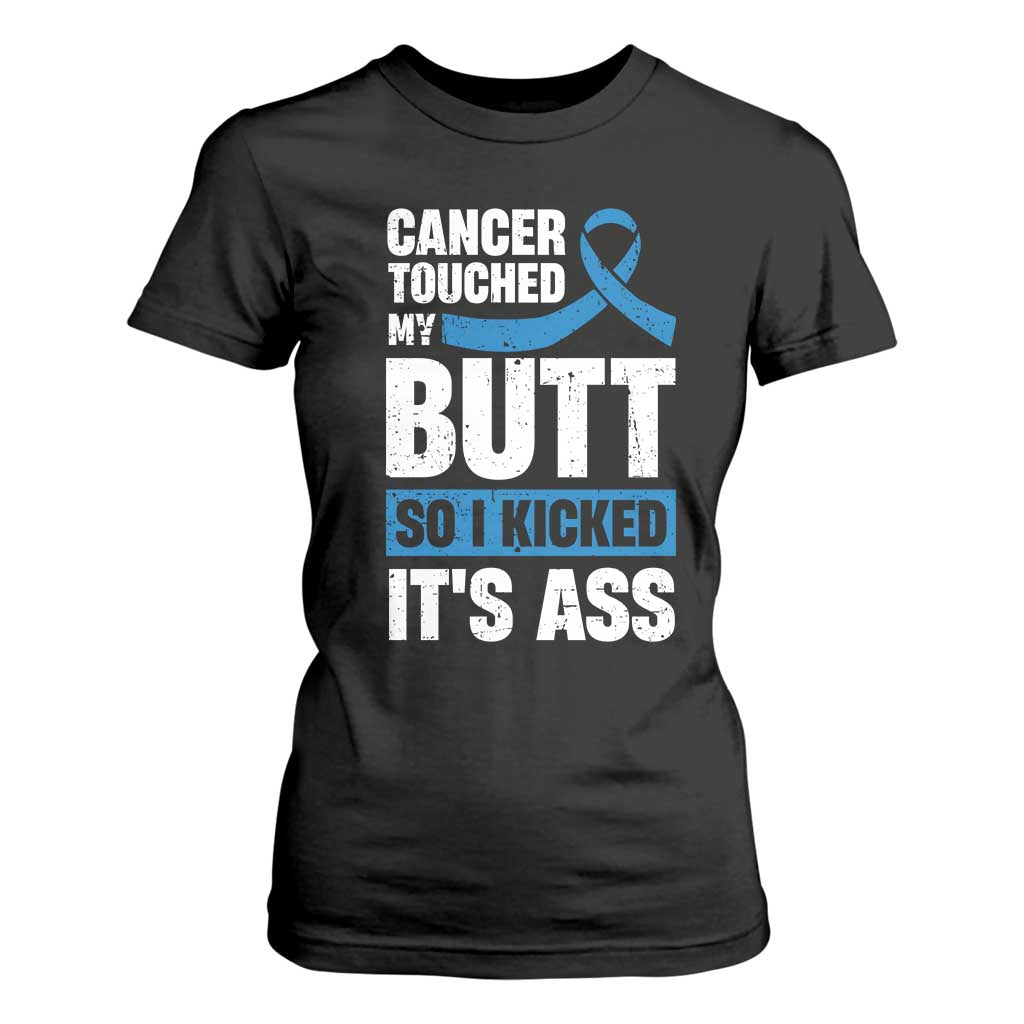 Colon Cancer Awareness T Shirt For Women Cancer Touched My Butt So I Kicked It's Ass Dark Blue Ribbon TS11 Black Print Your Wear