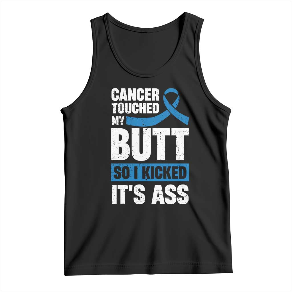 Colon Cancer Awareness Tank Top Cancer Touched My Butt So I Kicked It's Ass Dark Blue Ribbon TS11 Black Print Your Wear