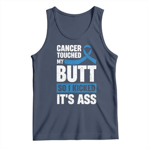 Colon Cancer Awareness Tank Top Cancer Touched My Butt So I Kicked It's Ass Dark Blue Ribbon TS11 Navy Print Your Wear