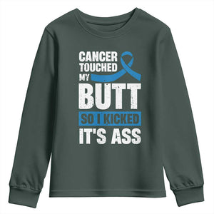 Colon Cancer Awareness Youth Sweatshirt Cancer Touched My Butt So I Kicked It's Ass Dark Blue Ribbon TS11 Dark Forest Green Print Your Wear