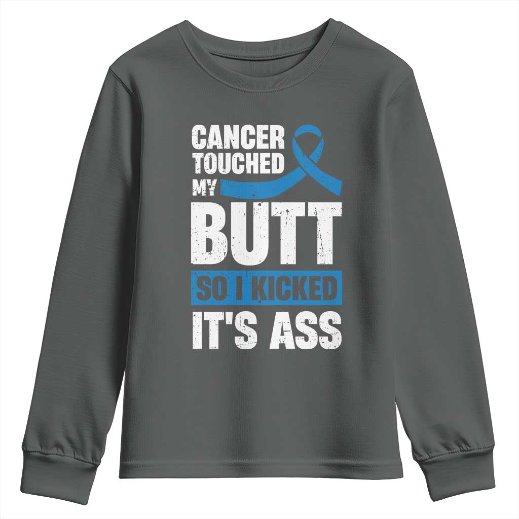 Colon Cancer Awareness Youth Sweatshirt Cancer Touched My Butt So I Kicked It's Ass Dark Blue Ribbon TS11 Dark Heather Print Your Wear