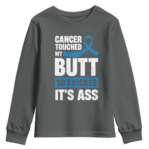 Colon Cancer Awareness Youth Sweatshirt Cancer Touched My Butt So I Kicked It's Ass Dark Blue Ribbon TS11 Dark Heather Print Your Wear