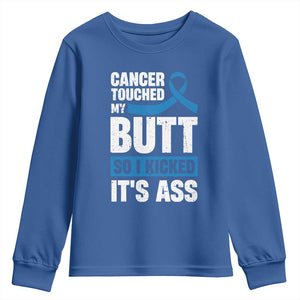 Colon Cancer Awareness Youth Sweatshirt Cancer Touched My Butt So I Kicked It's Ass Dark Blue Ribbon TS11 Royal Blue Print Your Wear