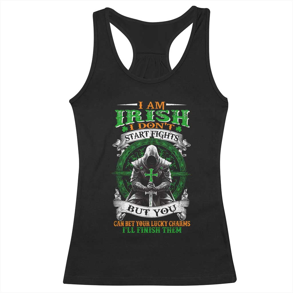 Irish Pride Racerback Tank Top I Am Irish I Don't Start Fights But You Can Bet Your Lucky Charms TS11 Black Print Your Wear