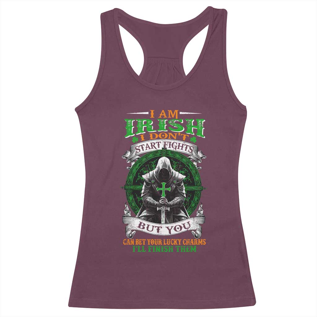Irish Pride Racerback Tank Top I Am Irish I Don't Start Fights But You Can Bet Your Lucky Charms TS11 Maroon Print Your Wear
