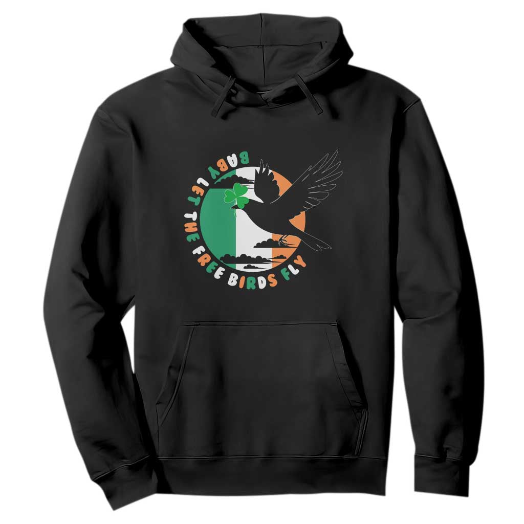 Irish Pride Hoodie Baby Let The Free Birds Fly Ireland Flag Shamrock TS11 Black Print Your Wear