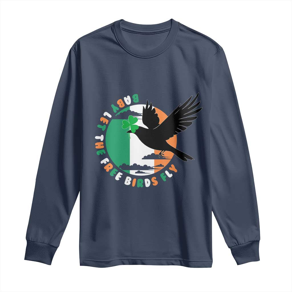 Irish Pride Long Sleeve Shirt Baby Let The Free Birds Fly Ireland Flag Shamrock TS11 Navy Print Your Wear