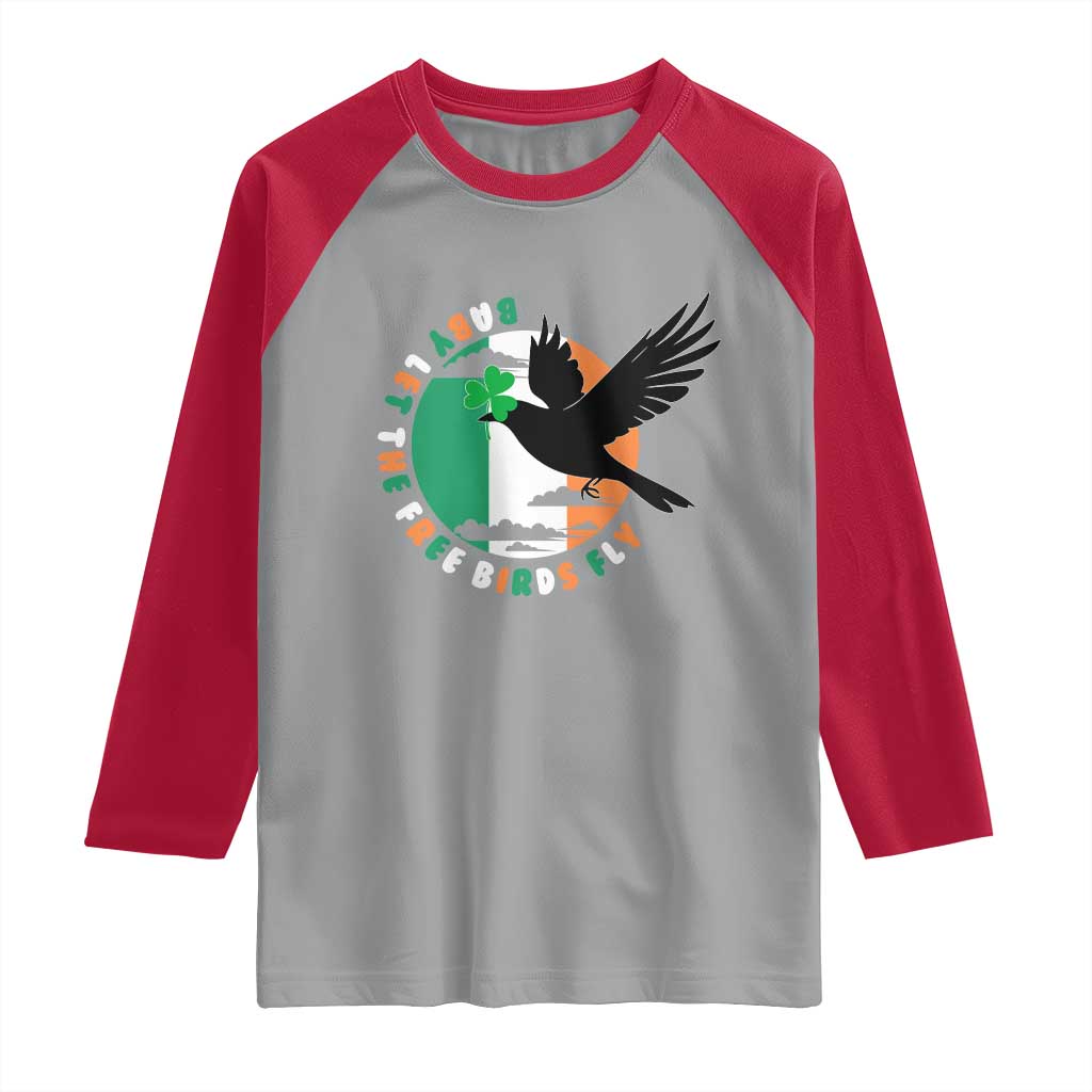 Irish Pride Raglan Shirt Baby Let The Free Birds Fly Ireland Flag Shamrock TS11 Sport Gray Red Print Your Wear