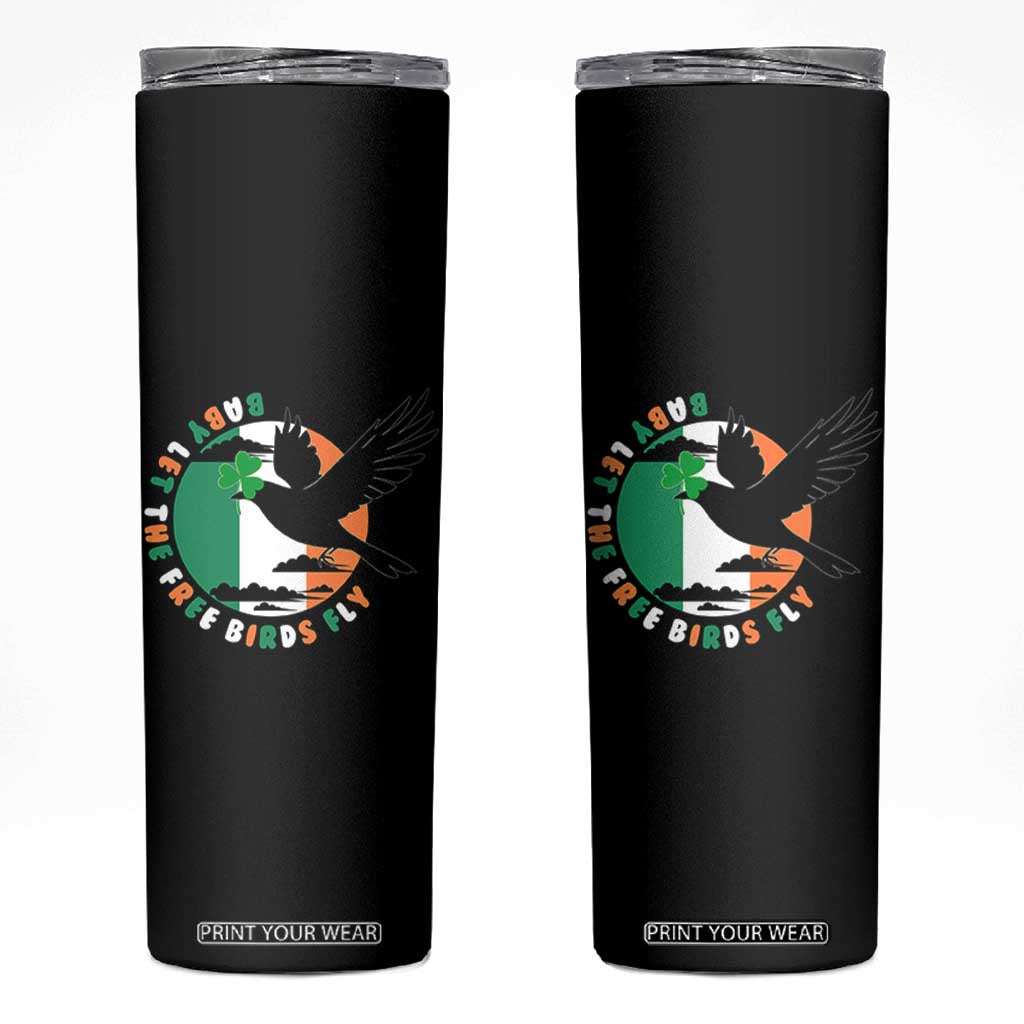 Irish Pride Skinny Tumbler Baby Let The Free Birds Fly Ireland Flag Shamrock TS11 Black Print Your Wear