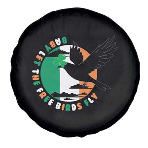 Irish Pride Spare Tire Cover Baby Let The Free Birds Fly Ireland Flag Shamrock TS11 Print Your Wear