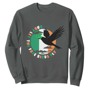 Irish Pride Sweatshirt Baby Let The Free Birds Fly Ireland Flag Shamrock TS11 Dark Heather Print Your Wear