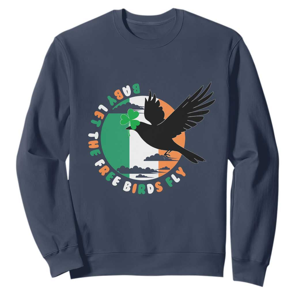 Irish Pride Sweatshirt Baby Let The Free Birds Fly Ireland Flag Shamrock TS11 Navy Print Your Wear