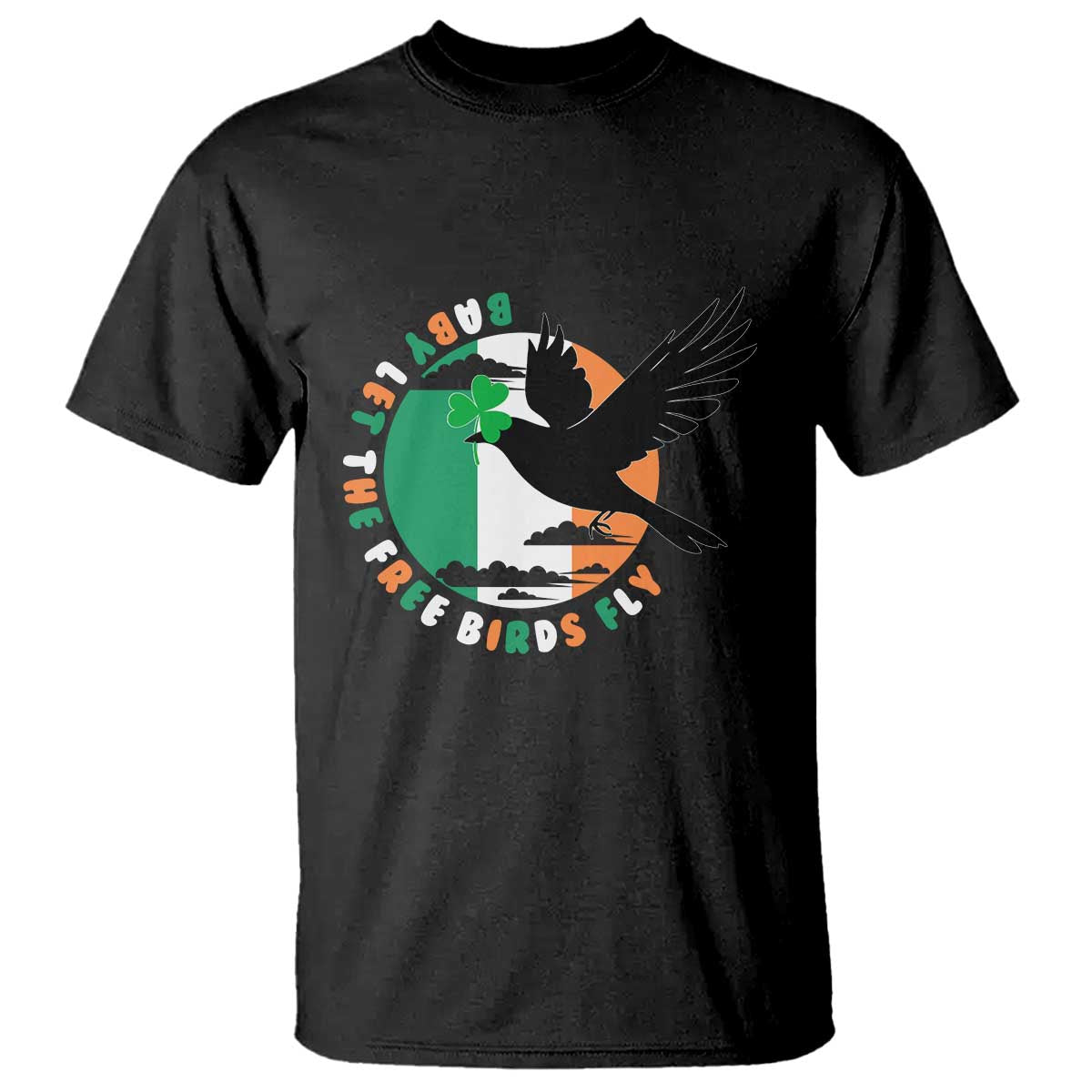 Irish Pride T Shirt Baby Let The Free Birds Fly Ireland Flag Shamrock TS11 Black Print Your Wear