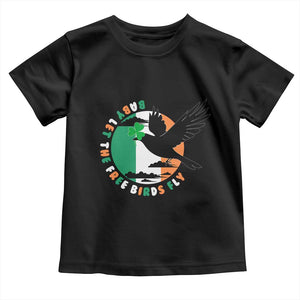 Irish Pride Toddler T Shirt Baby Let The Free Birds Fly Ireland Flag Shamrock TS11 Black Print Your Wear