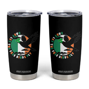 Irish Pride Tumbler Cup Baby Let The Free Birds Fly Ireland Flag Shamrock TS11 Black Print Your Wear