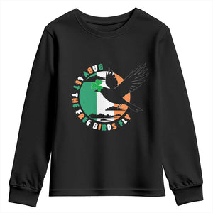 Irish Pride Youth Sweatshirt Baby Let The Free Birds Fly Ireland Flag Shamrock TS11 Black Print Your Wear