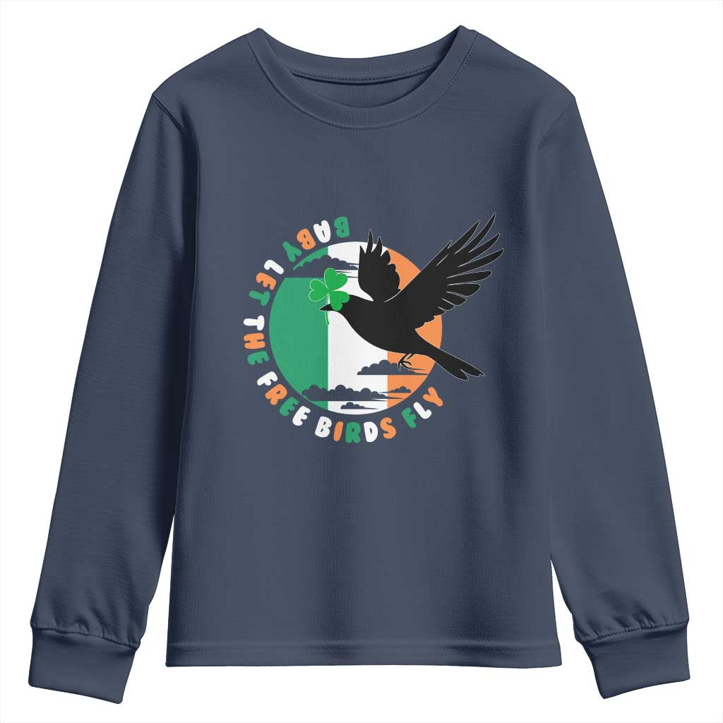 Irish Pride Youth Sweatshirt Baby Let The Free Birds Fly Ireland Flag Shamrock TS11 Navy Print Your Wear