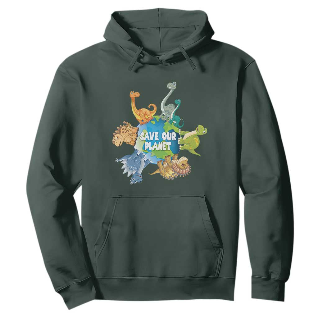 Earth Day Save Our Planet Hoodie Cute Dinosaurs Around World TS11 Dark Forest Green Print Your Wear