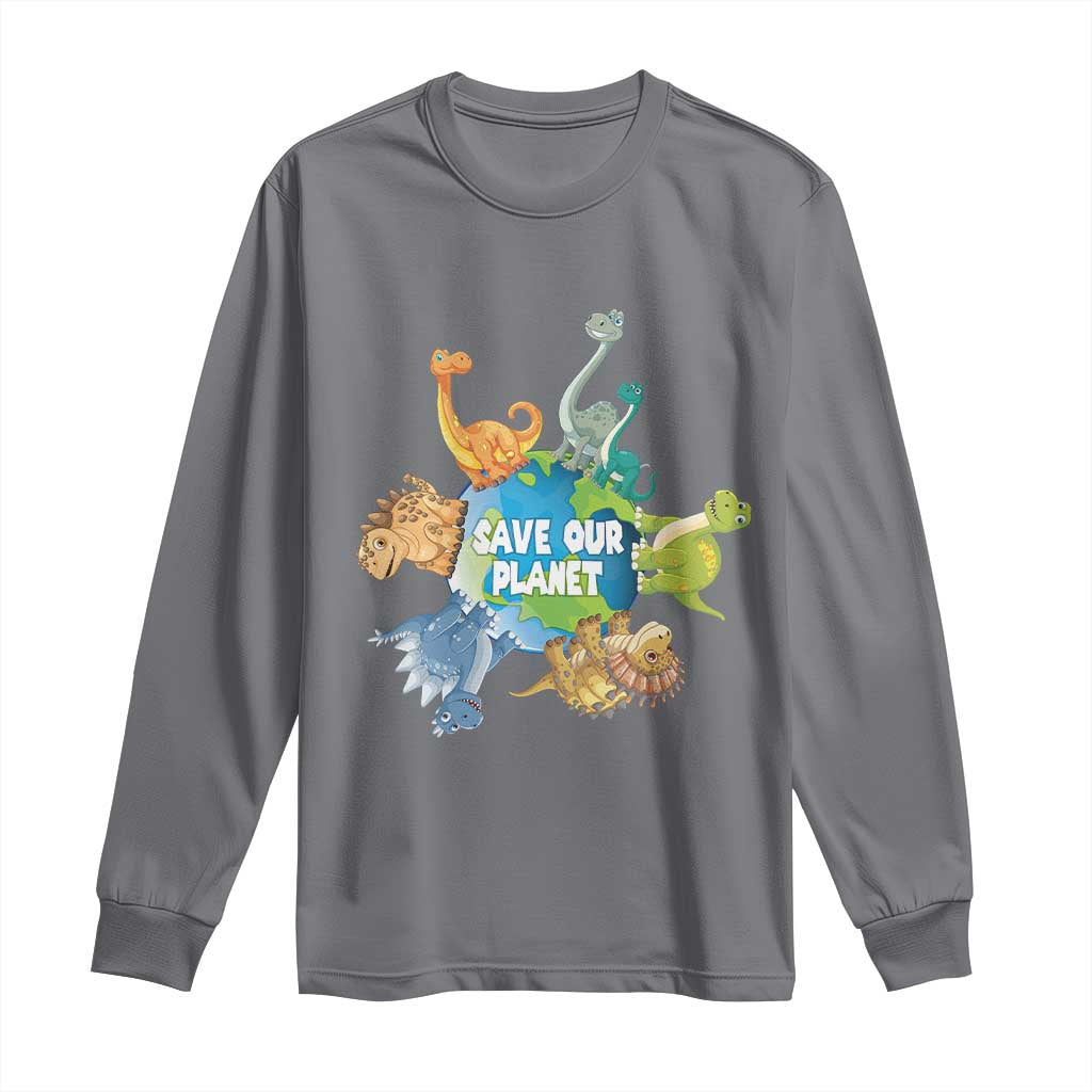 Earth Day Save Our Planet Long Sleeve Shirt Cute Dinosaurs Around World TS11 Charcoal Print Your Wear