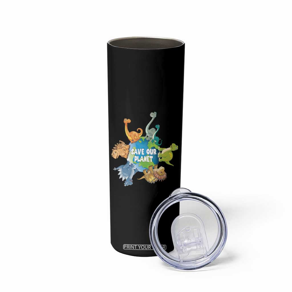 Earth Day Save Our Planet Skinny Tumbler Cute Dinosaurs Around World TS11 Print Your Wear