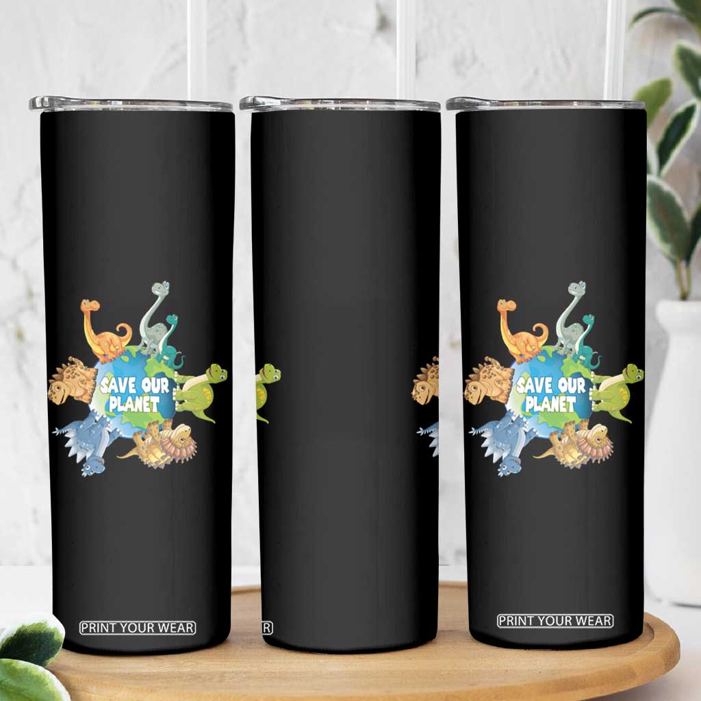 Earth Day Save Our Planet Skinny Tumbler Cute Dinosaurs Around World TS11 Print Your Wear
