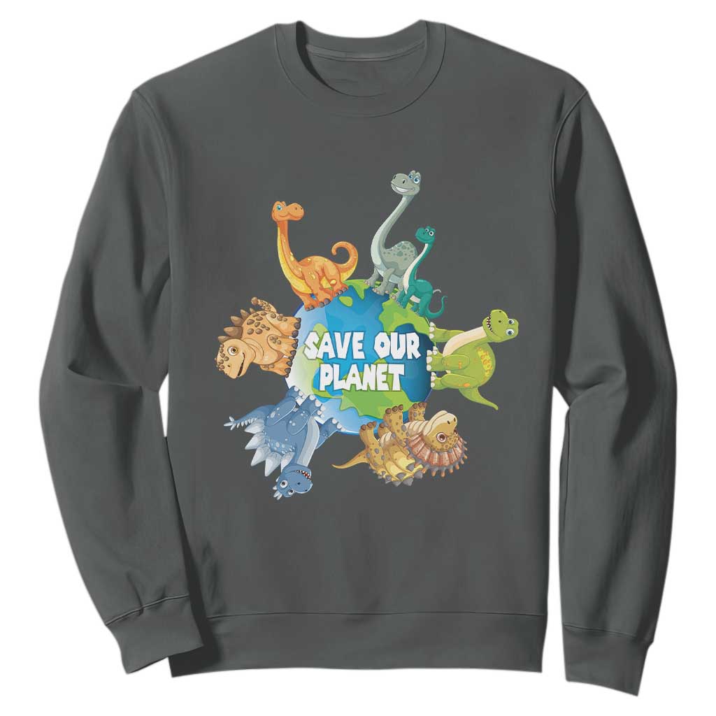 Earth Day Save Our Planet Sweatshirt Cute Dinosaurs Around World TS11 Dark Heather Print Your Wear