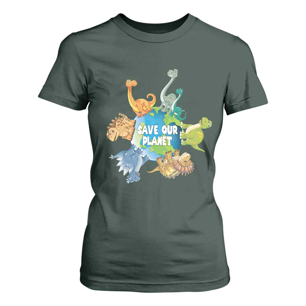 Earth Day Save Our Planet T Shirt For Women Cute Dinosaurs Around World TS11 Dark Forest Green Print Your Wear