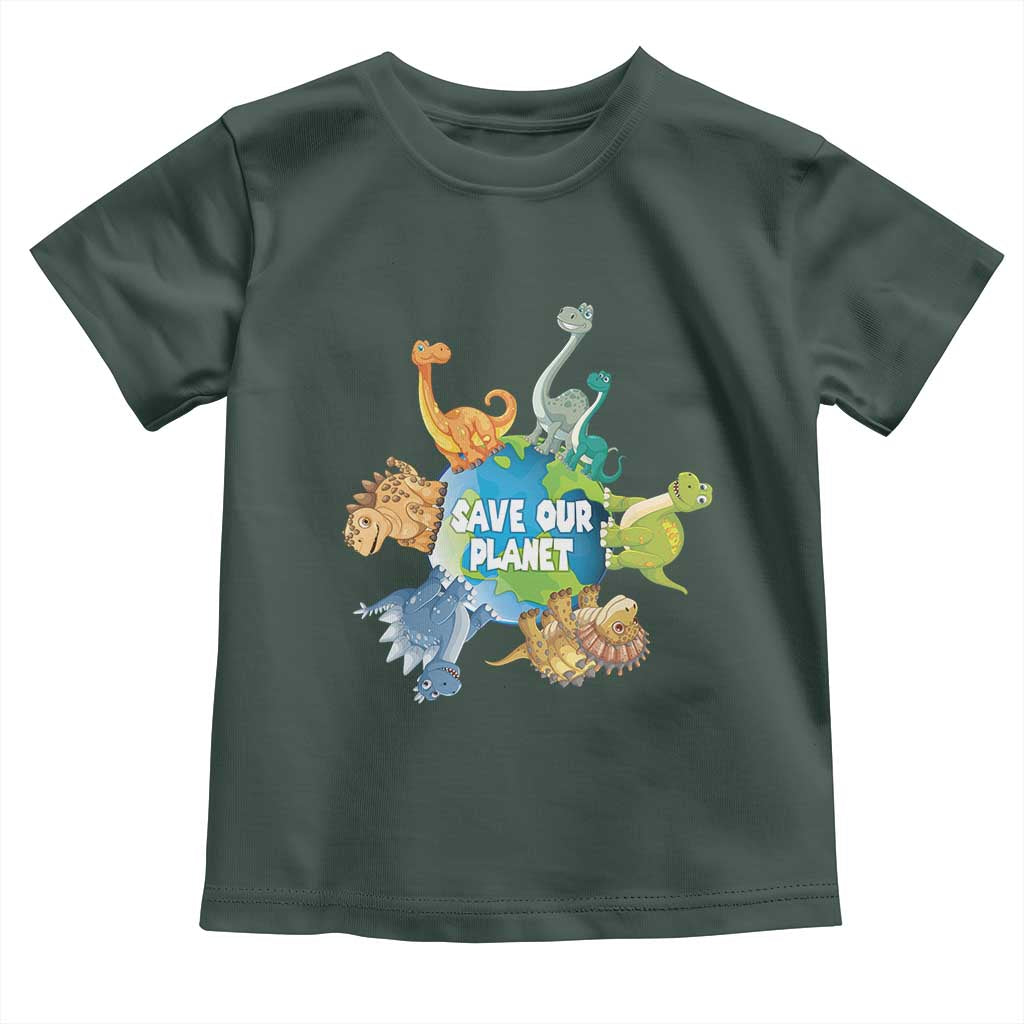 Earth Day Save Our Planet Toddler T Shirt Cute Dinosaurs Around World TS11 Dark Forest Green Print Your Wear