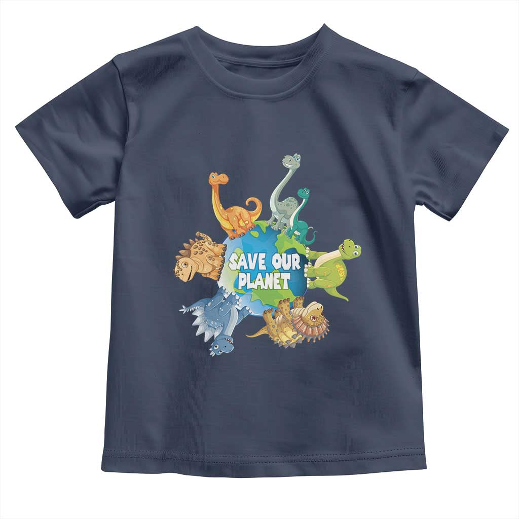 Earth Day Save Our Planet Toddler T Shirt Cute Dinosaurs Around World TS11 Navy Print Your Wear