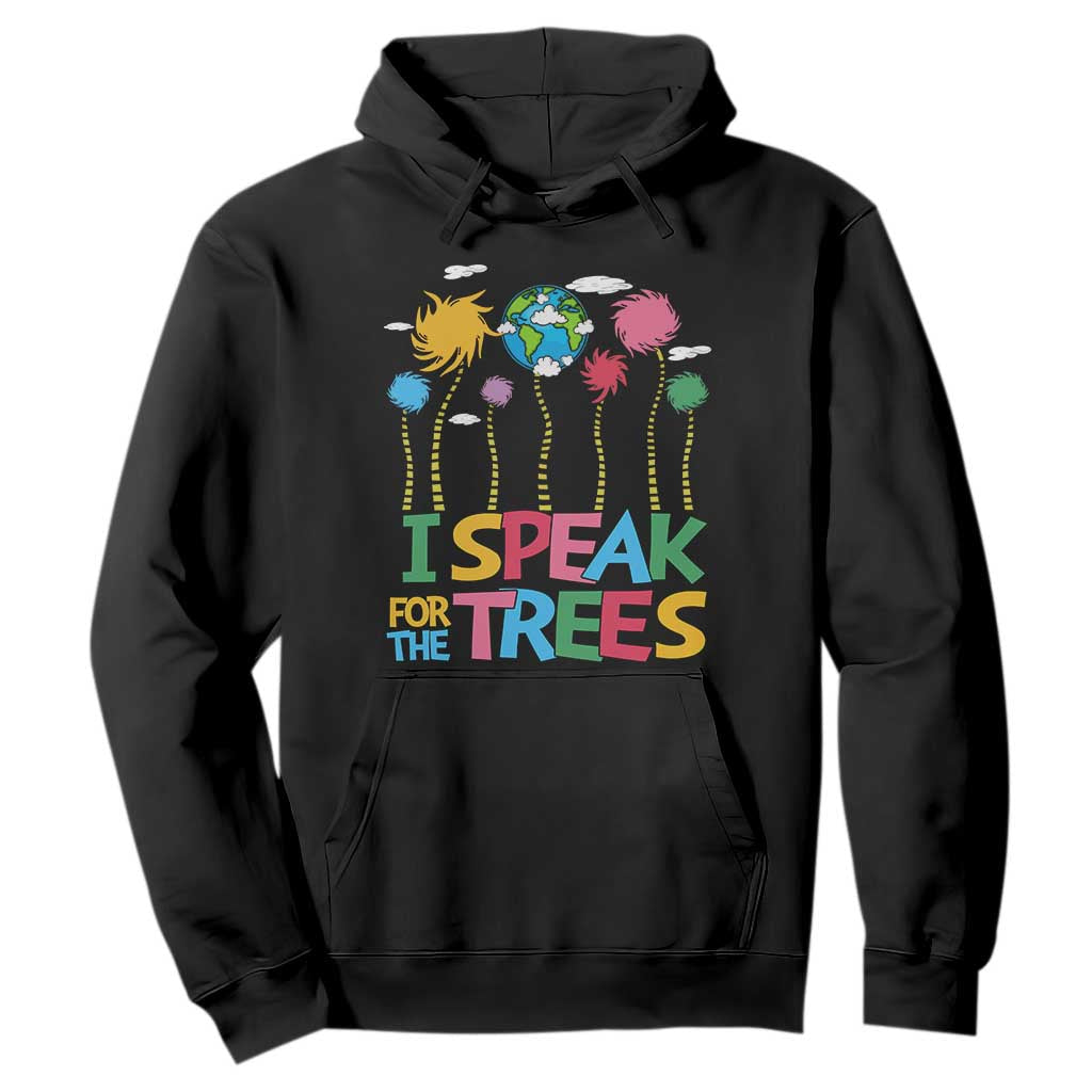 Funny Earth Day I Speak For The Trees Hoodie Hippie Trees TS11 Black Print Your Wear
